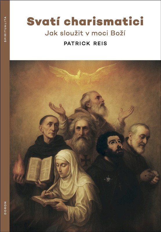 Svatí charismatici - Jak sloužit v moci Boží – Reis Patrick