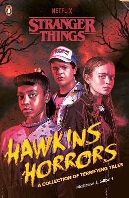 Stranger Things Hawkins Horrors – Gilbert Matthew J