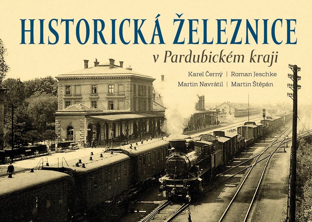 Historická železnice v Pardubickém kraji – group of authors