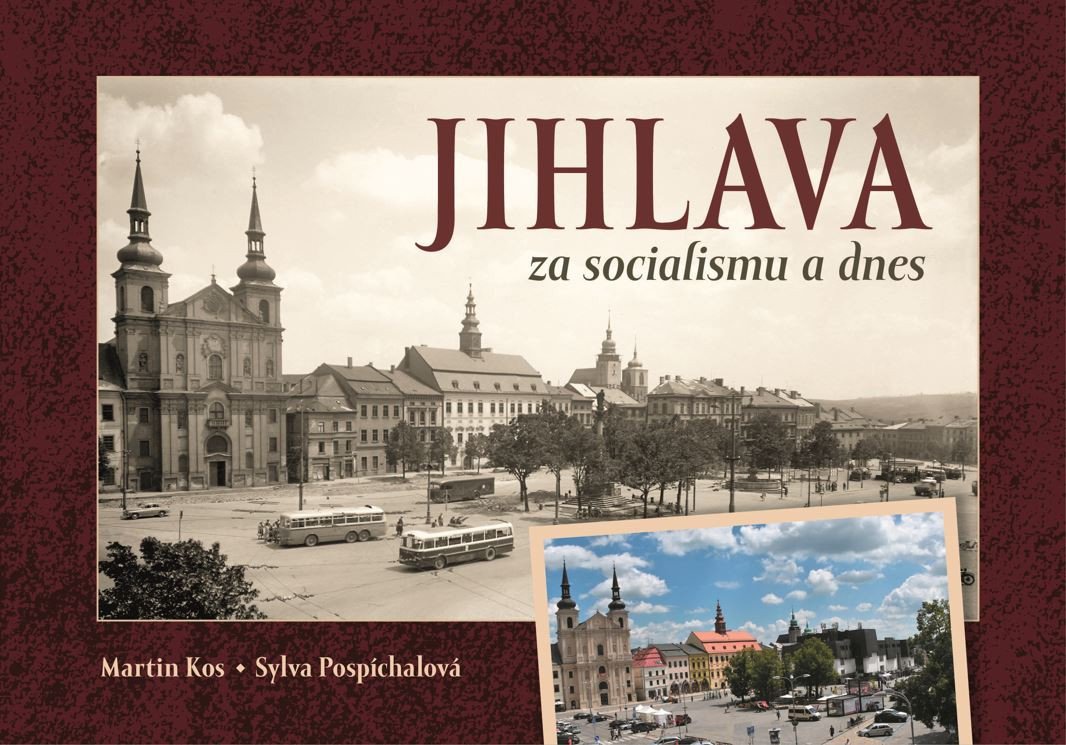 Jihlava za socialismu a dnes – Pospíchalová Sylva