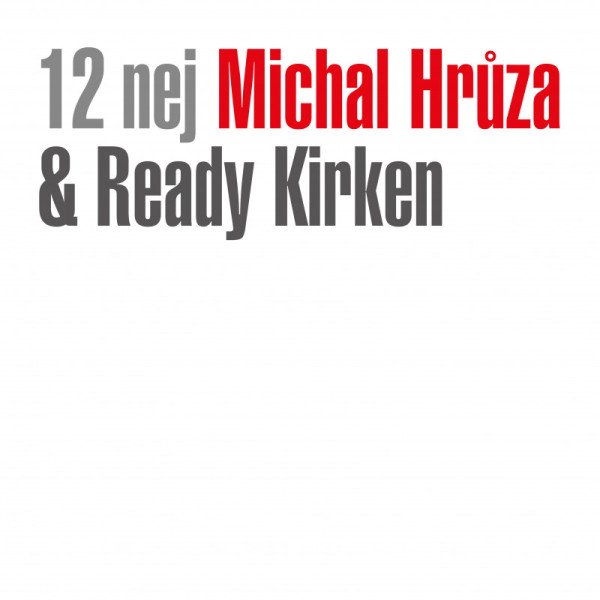 LP Michal Hrůza & Ready Kirken: 12 nej