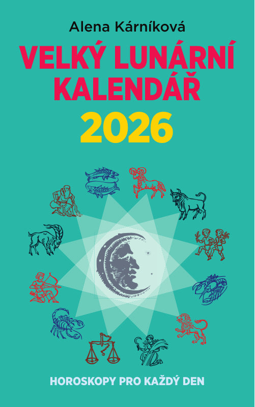 Velký lunární kalendář 2026 aneb Horoskopy pro každý den – Kárníková Alena