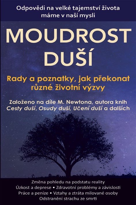 Moudrost duší - Rady a poznačky jak překonat různé životní výzvy