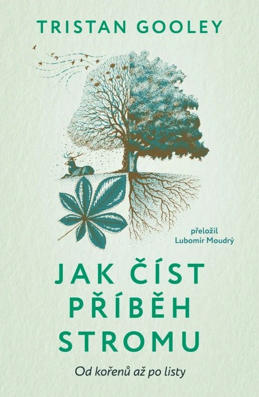 Jak číst příběh stromu - Od kořenů až po listy – Gooley Tristan