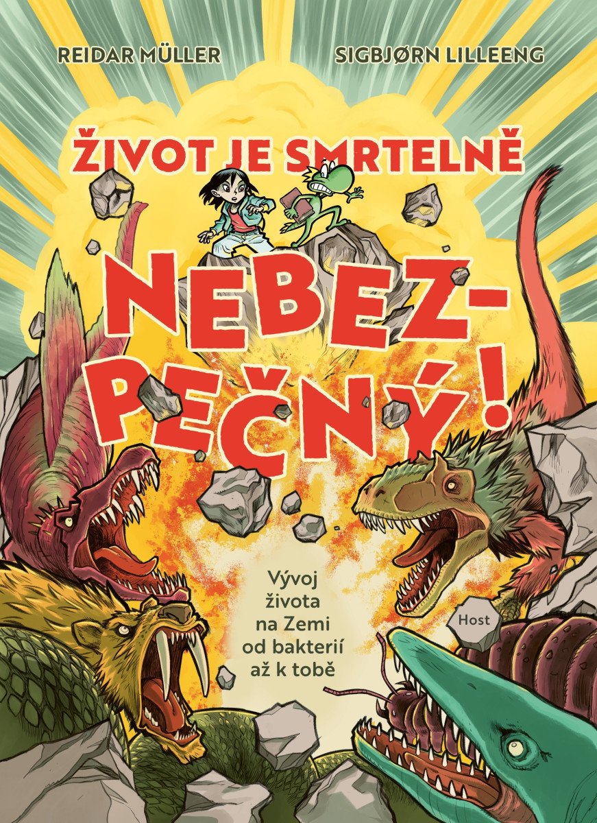 Život je smrtelně nebezpečný - Vývoj života na Zemi od bakterií až k tobě – Müller Reidar