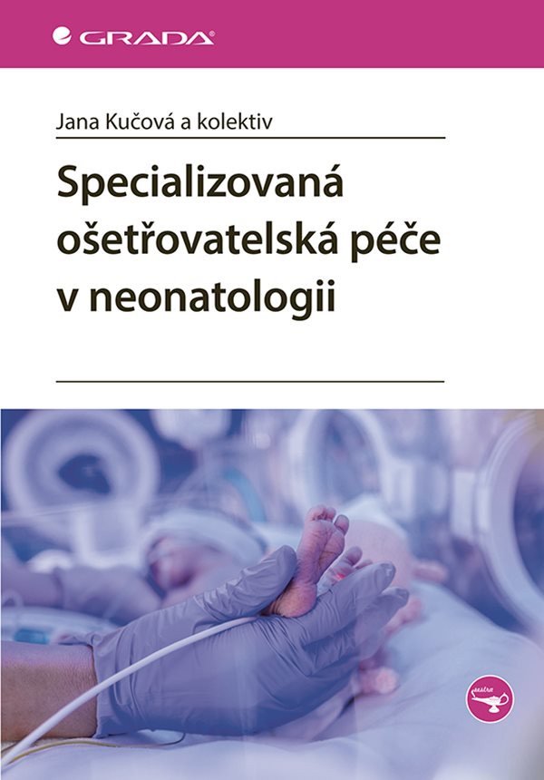Specializovaná ošetřovatelská péče v neonatologii – Kachlová Miroslava