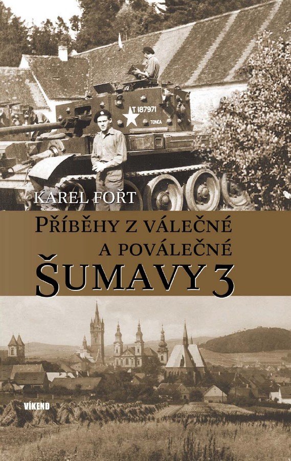 Příběhy z válečné a poválečné Šumavy 3 – Fořt Karel