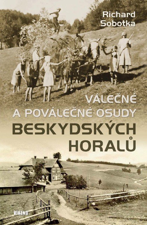 Válečné a poválečné osudy beskydských horalů – Sobotka Richard