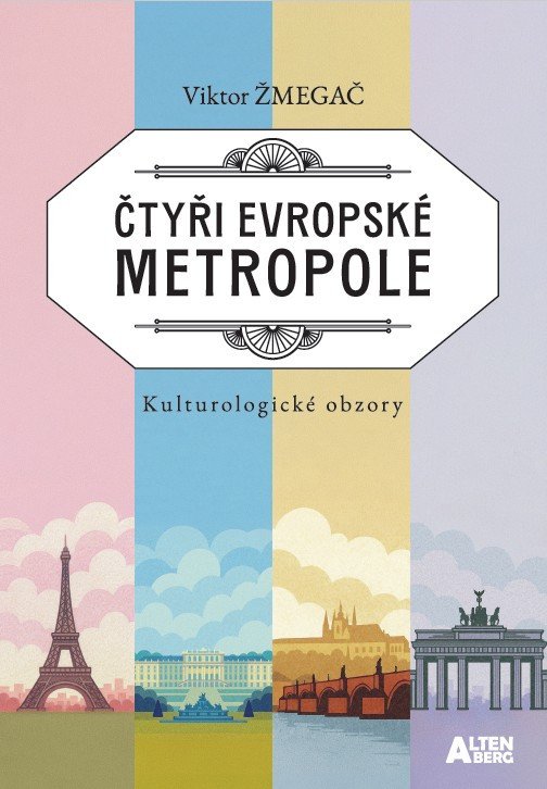 Čtyři evropské metropole - Kulturologické obzory – Žmegač Viktor