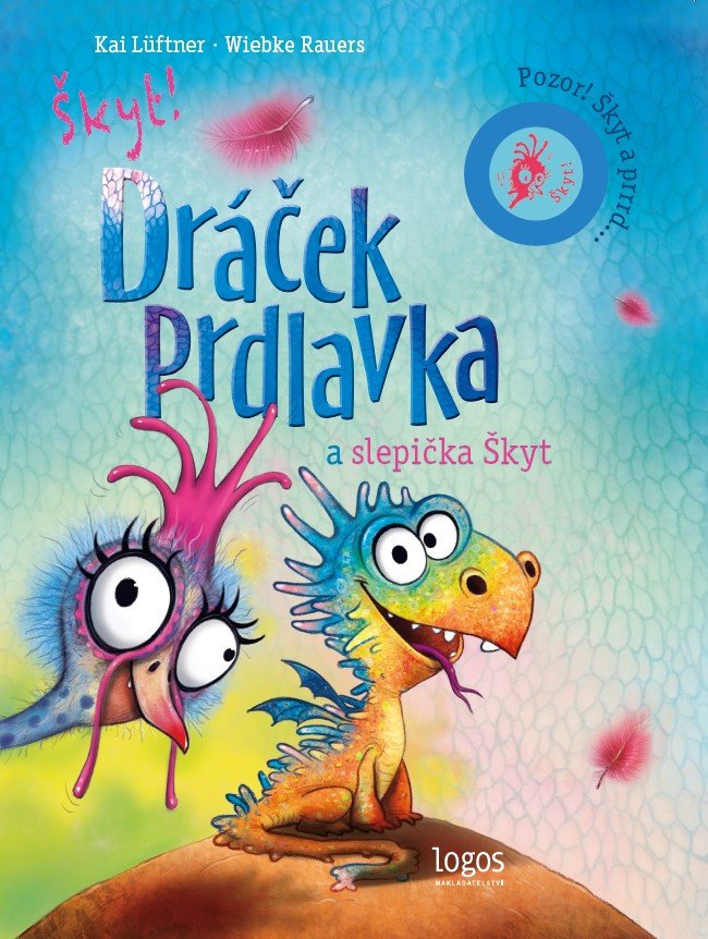 Dráček Prdlavka a slepička Škyt - Pozor Škyt a prrrd – Lüftner Kai