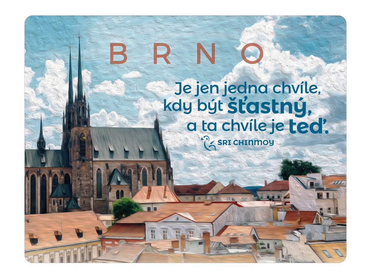 Magnet na lednici Brno Je jen jedna chvíle kdy být šťastný a ta chvíle je teď