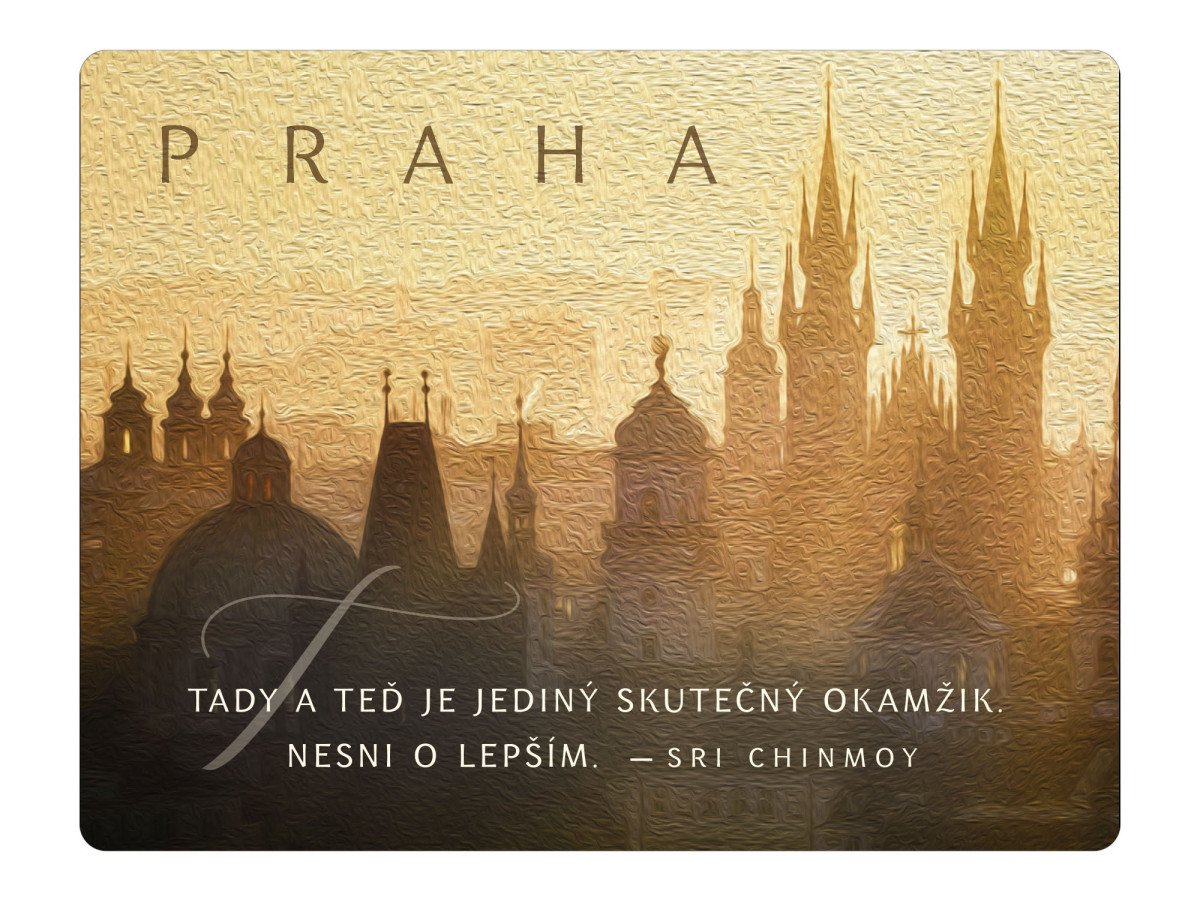 Magnet na lednici Praha Tady a teď je jediný skutečný okamžik Nesni o lepším
