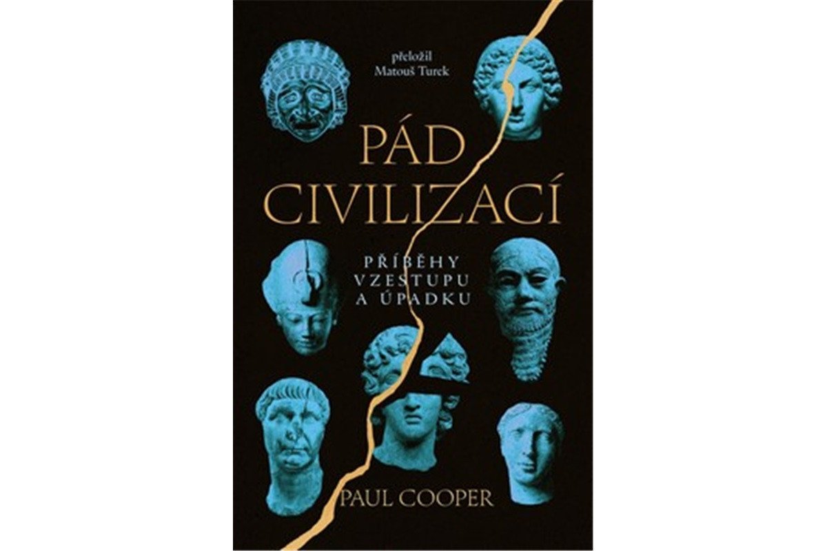 Pád civilizací - Příběhy vzestupu a úpadku – Cooper Paul