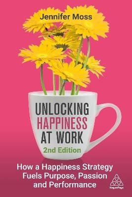 Unlocking Happiness at Work – Moss Jennifer