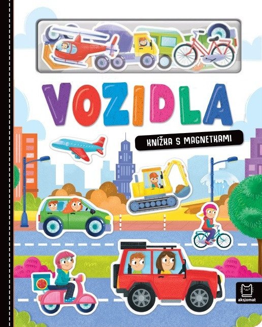 Vozidla - Knížka s magnetkami – Podgórska Anna