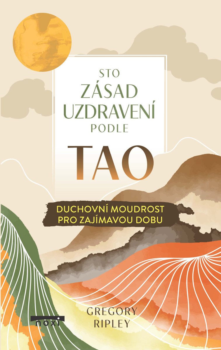 Sto zásad uzdravení podle TAO - Duchovní moudrost pro zajímavou dobu – Ripley Gregory