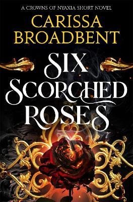 Six Scorched Roses – Broadbent Carissa