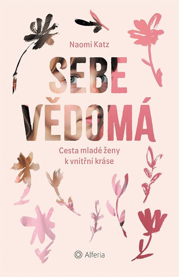 Sebevědomá - Cesta mladé ženy k vnitřní kráse – Katz Naomi