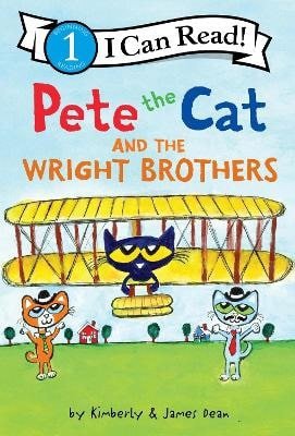 Pete The Cat And The Wright Brothers – Dean James