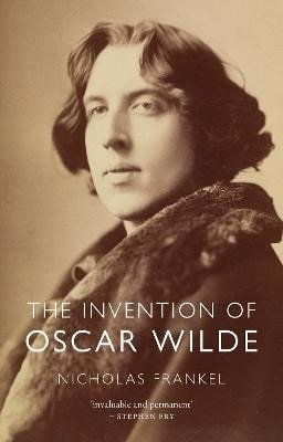 Invention of Oscar Wilde – Frankel Nicholas