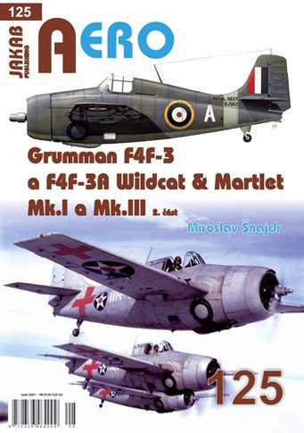 AERO 125 Grumman F4F-3 a F4F-3A Wildcat Martlet MkI a MkIII 2část – Šnajdr Miroslav