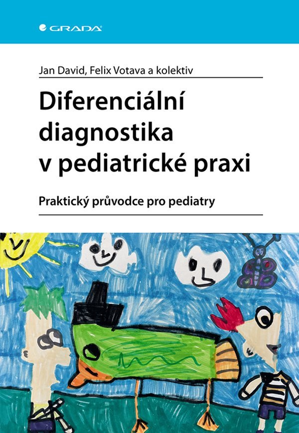 Diferenciální diagnostika v pediatrické praxi - Praktický průvodce pro pediatry – David Jan
