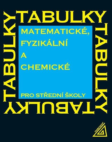 Matematické fyzikální a chemické tabulky pro SŠ – Mikulčák Jiří