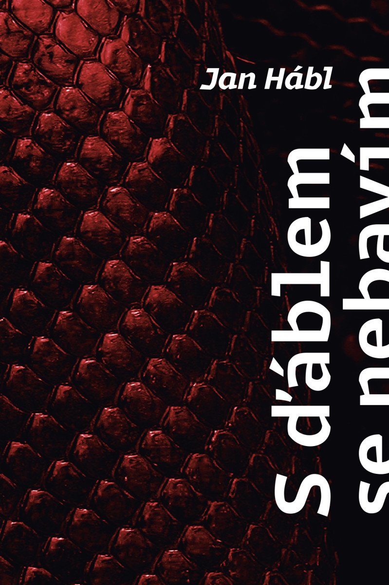 S ďáblem se nebavím Ale on se baví se mnou – Hábl Jan