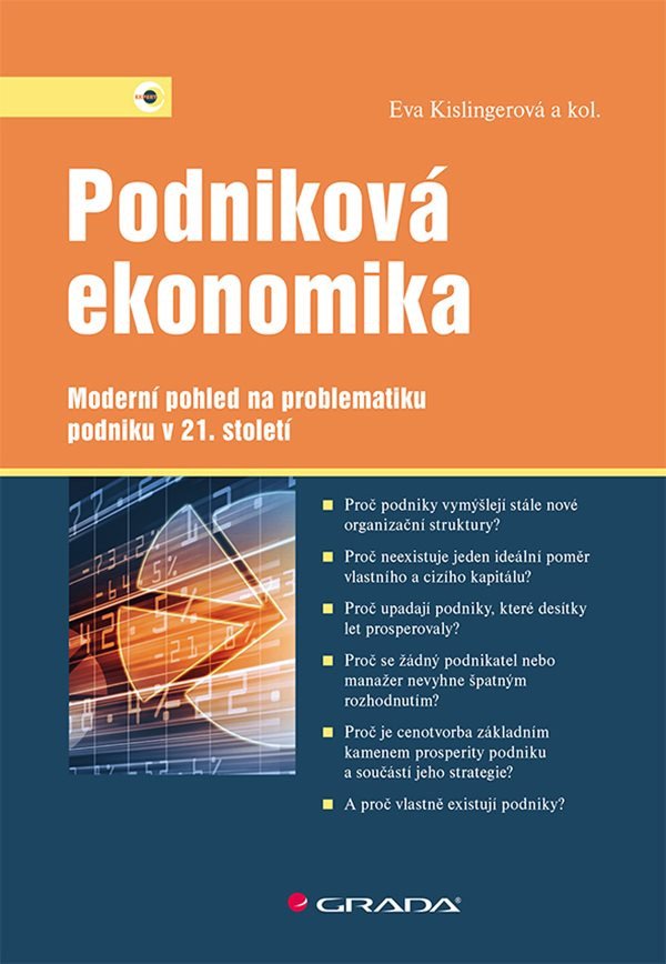 Podniková ekonomika - Moderní pohled na problematiku podniku v 21 století – Kislingerová Eva