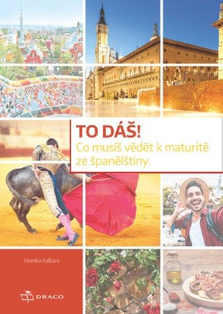 To dáš Co musíš vědět k maturitě ze španělštiny – Kalbara Monika