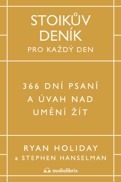 Stoikův deník pro každý den - 366 dní psaní a úvah nad uměním žít – Holiday Ryan