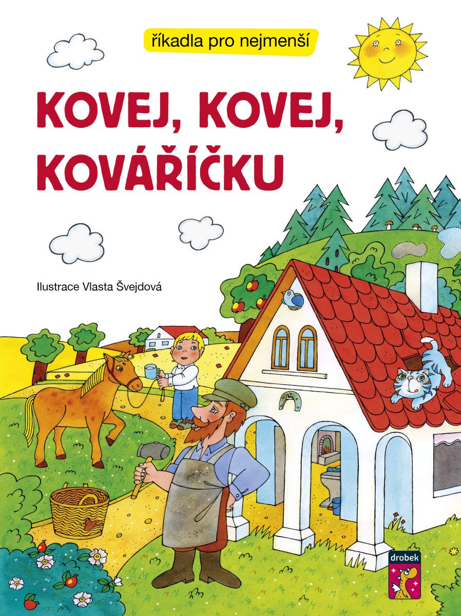 Kovej kovej kováříčku - Říkadla pro nejmenší – Švejdová Vlasta