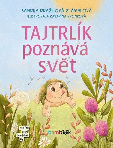 Tajtrlík poznává svět – Zlámalová Dražilová Sandra