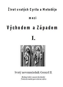 Život svatých Cyrila a Metoděje mezi Východem a Západem I – Pavlík Matěj