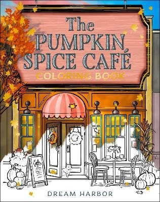 Pumpkin Spice Cafe Coloring Book – Gilmore Laurie