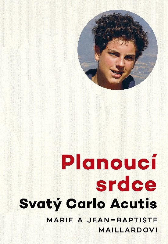 Planoucí srdce - Svatý Carlo Acutis – Maillardovi Marie a Jean-Baptiste