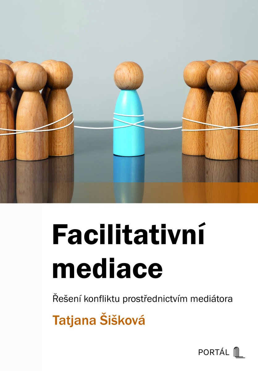 Facilitativní mediace - Řešení konfliktu prostřednictvím mediátora – Šišková Tatjana
