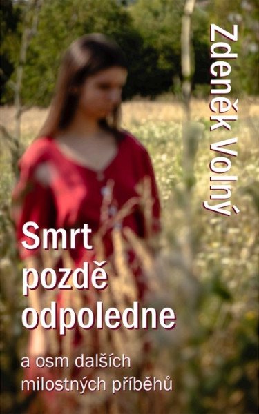 Smrt pozdě odpoledne a osm dalších milostných příběhů – Volný Zdeněk (2025)