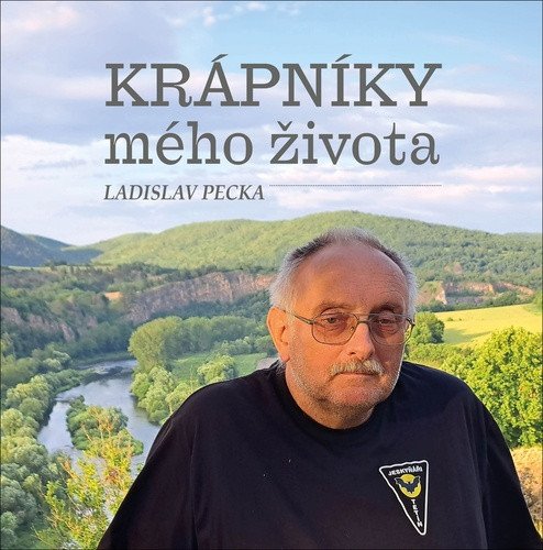 Krápníky mého života – Pecka Ladislav