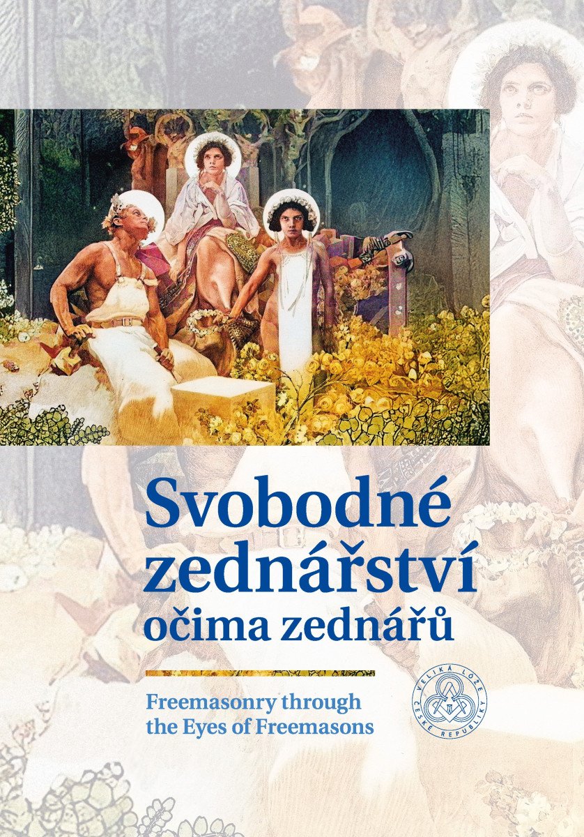Svobodné zednářství očima zednářů Freemasonry through the Eyes of Freemasons – group of authors