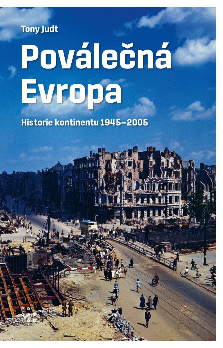 Poválečná Evropa - Historie kontinentu 1945-2005 – Judt Tony