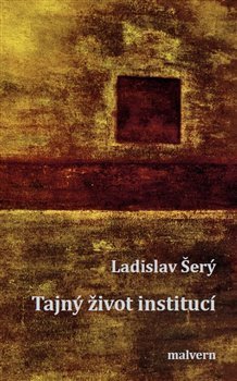 Tajný život institucí – Šerý Ladislav