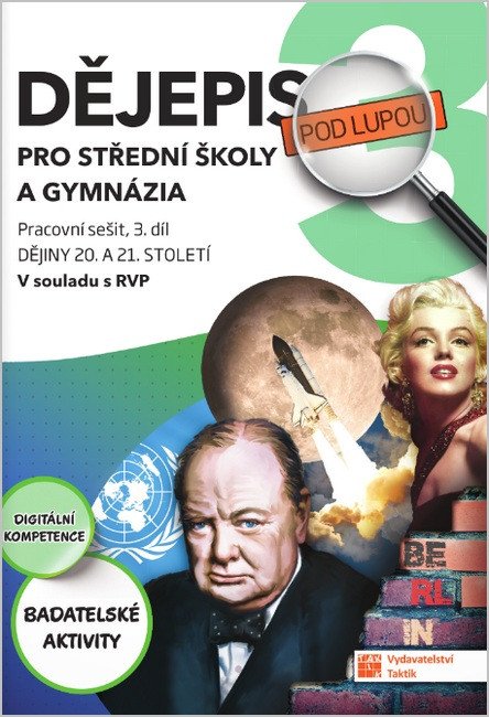 Dějepis pod lupou 3 pro SŠ a gymnázia - pracovní sešit – Benda Michal