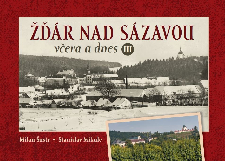 Žďár nad Sázavou včera a dnes III – Šustr Milan