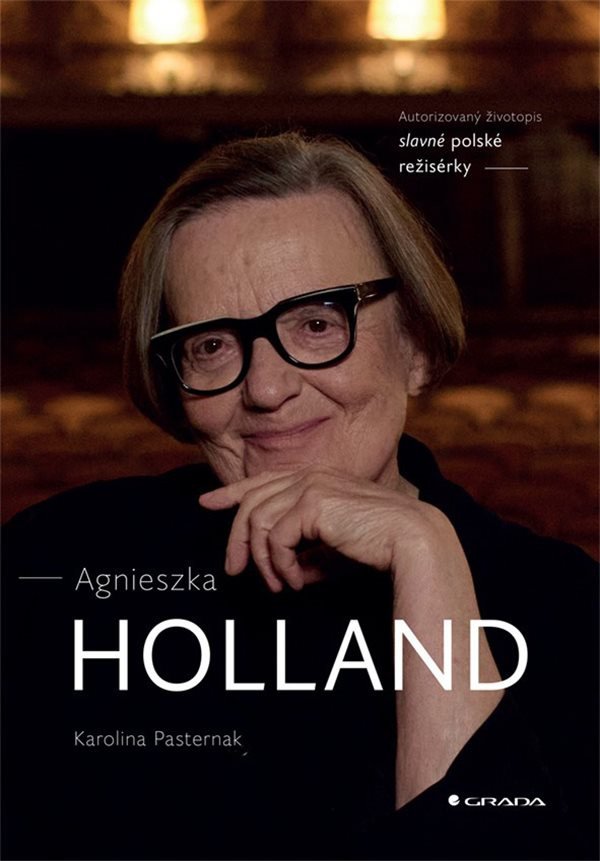 Agnieszka Holland - Autorizovaný životopis slavné polské režisérky – Pasternak Karolina