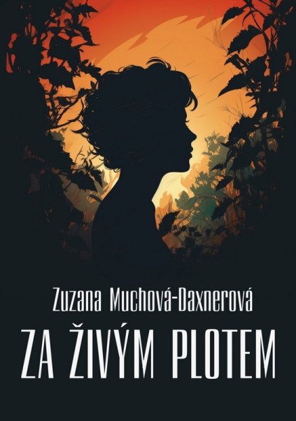 Za živým plotem – Muchová-Daxnerová Zuzana (2025)
