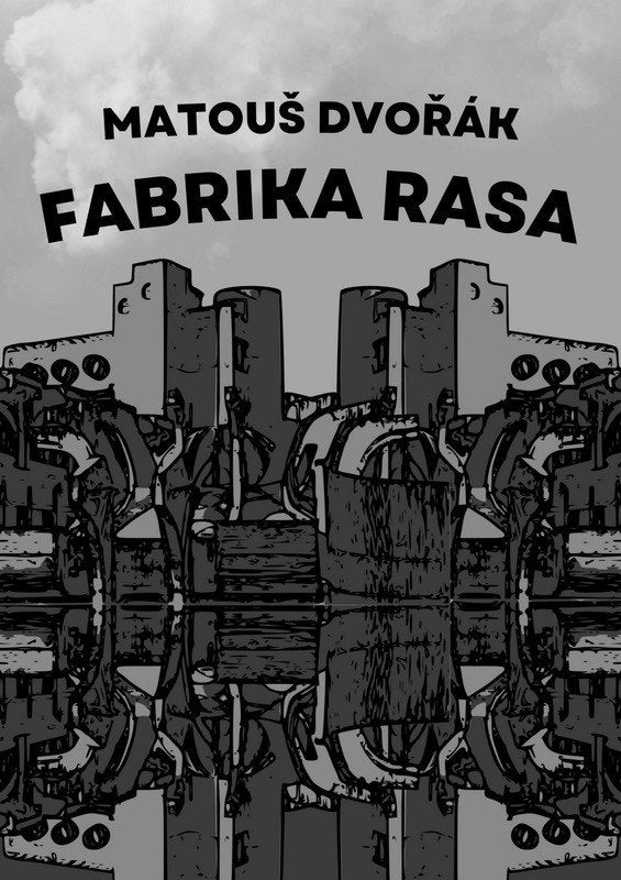 Fabrika rasa – Dvořák Matouš