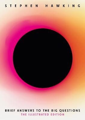 Brief Answers to the Big Questions Illustrated Edition – Hawking Stephen William