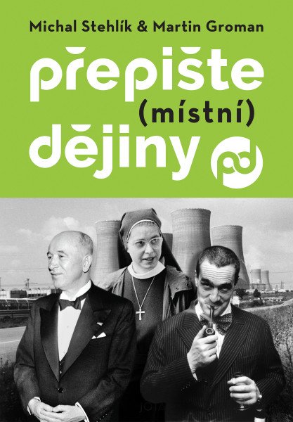Přepište (místní) dějiny – Stehlík Michal (2025)