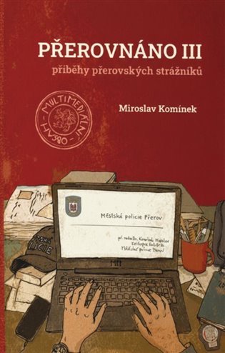 Přerovnáno III. - Příběhy přerovských strážníků – Komínek Miroslav (2025)